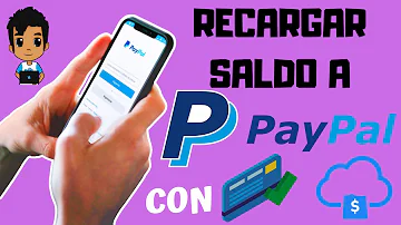 ¿Cómo cargar la cuenta de PayPal?