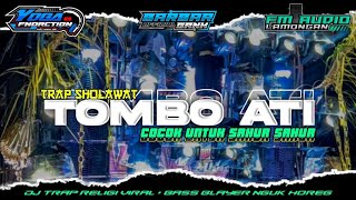 DJ TRAP TOMBO ATI | DJ SHOLAWAT RELIGI SLOW BASS BLAYER HOREG | DJ TRAP SHOLAWAT VIRAL 2024•FM AUDIO