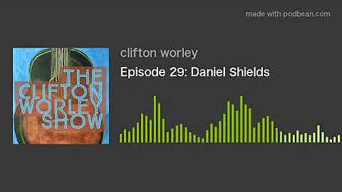 Episode 29: Daniel Shields