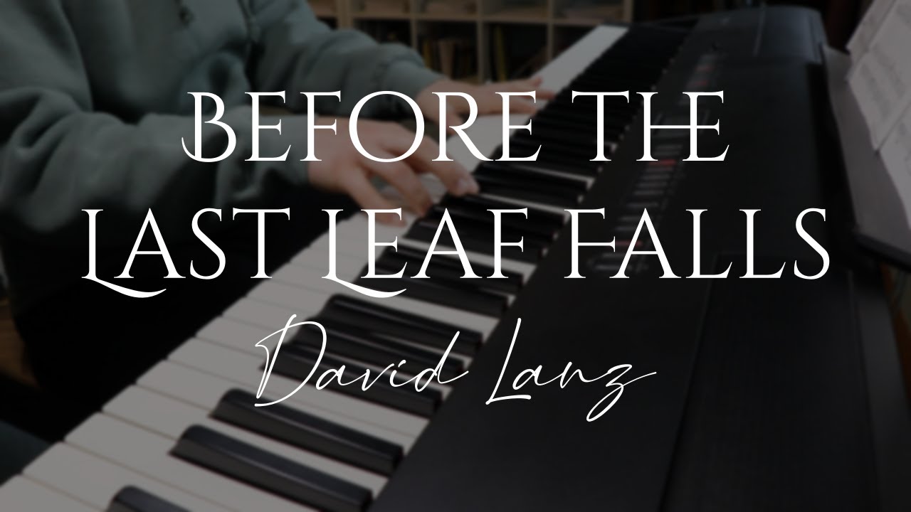 Before the Last Leaf Falls - David Lanz (Piano Cover)