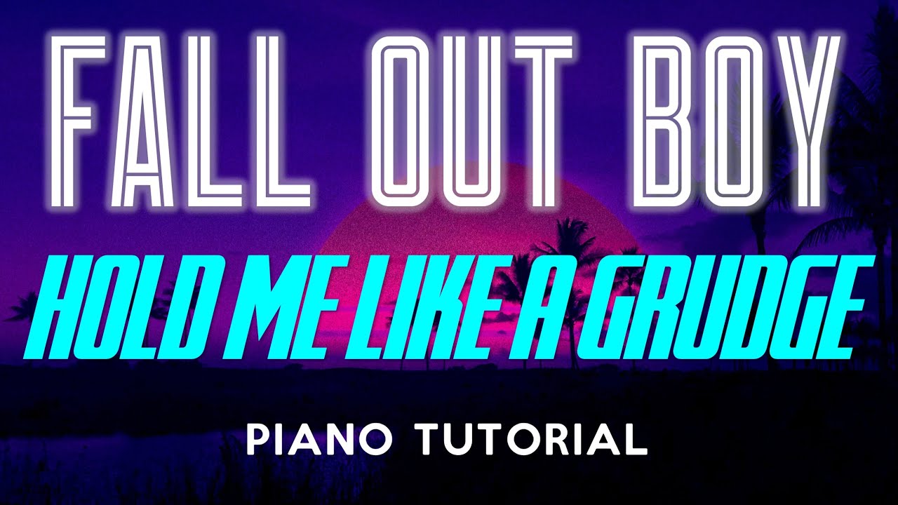 Fall Out Boy - Hold Me Like A Grudge | Piano Tutorial