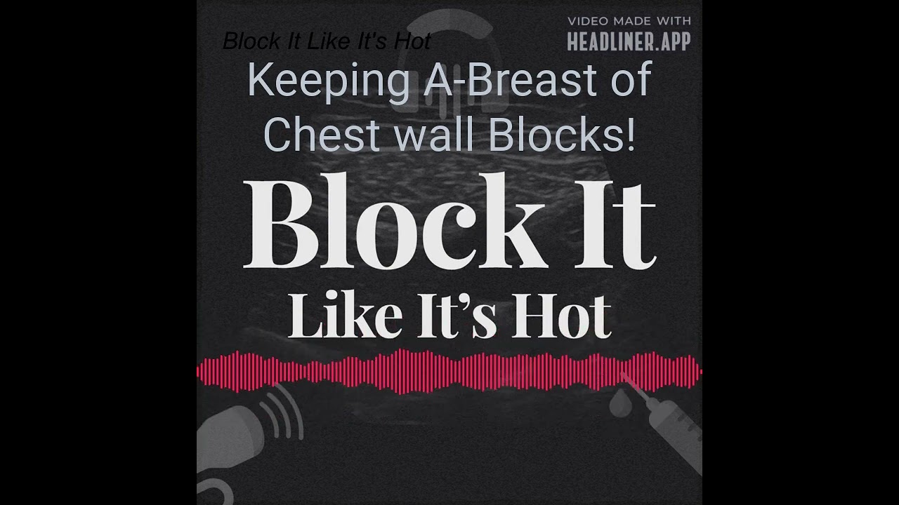 Keeping A-Breast of Chest Wall Blocks! Episode 6 teaser