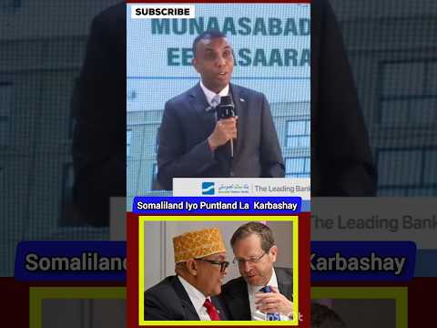 Somaliland Iyo Puntland Karbaash Wada Jira.
