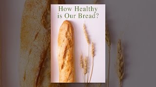 Watch How Healthy Is Our Bread? Trailer