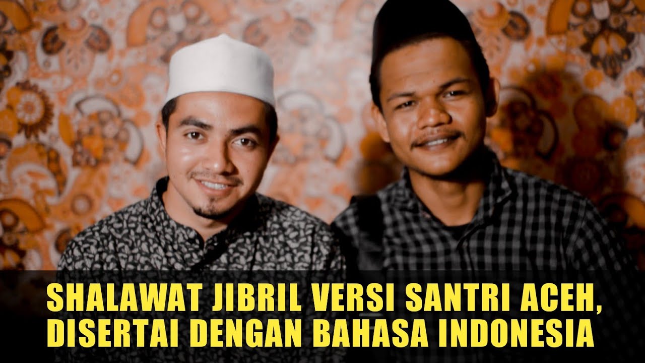 SHALAWAT JIBRIL VERSI SANTRI ACEH | Tgk Zaky Mubarrak & Tgk Zulfandi Putra