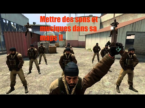 [CS GO][FR] Hammer Editor mettre des sons/musiques dans sa maps