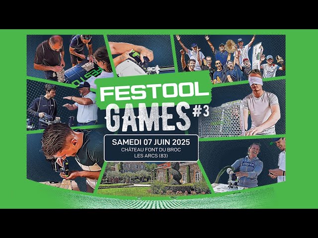 FESTOOL GAMES #3 : RDV LE 7 JUIN 2025