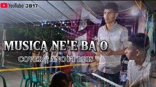 Download Lagu Musica Ne'e ba O _Azio Caet _Cover _ANO ft LUIS ||JB17 MP3