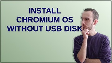 Install Chromium OS without USB Disk