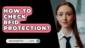 How To Check RFID Protection? - SecurityFirstCorp.com