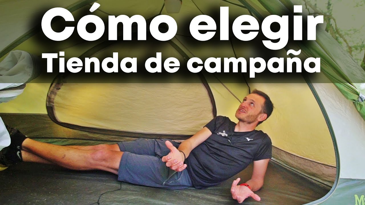 Es mas que Pico De vez en cuando TIENDA DE CAMPAÑA - Cómo elegir la mejor para ti - MATERIAL de acampada y  camping - YouTube