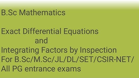 Exact Differential equations//Integrating Factors/B.Sc/M.Sc/JL/DL/SET/All PG entrance exams