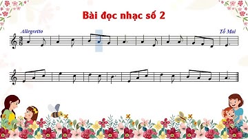 LỚP 9 BÀI ĐỌC NHẠC SỐ 2 CÓ LỜI