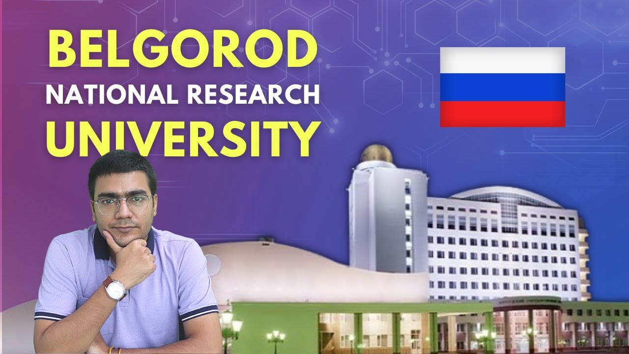 Belgorod National Research University | MBBS in Russia 2021