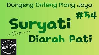 SURYATI DIARAH PATI 54, Dongeng Enteng Mang Jaya, Carita Sunda @MangJayaOfficial