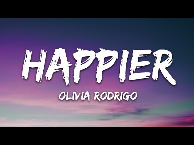 Olivia Rodrigo - happier (Lyrics) class=