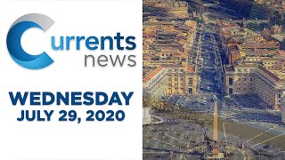 Currents News full broadcast for Wed, 7/29/20 (Catholic news)