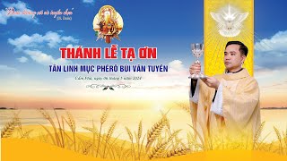 Trực Tiếp L Thánh Lễ Tạ Ơn Mừng Tân Linh Mục Phê-Rô Bùi Văn Tuyên Tại Giáo Xứ Cẩm Phả - Gp Hải Phòng