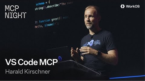 VSCode MCP — Harald Kirschner @ WorkOS MCP Night