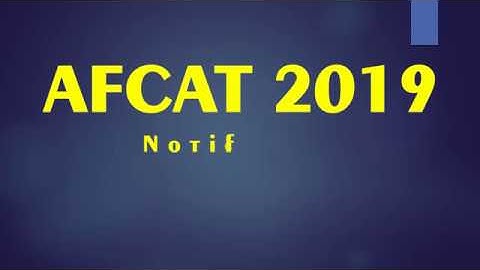 AFCAT 2019 | Notification Released | Exam in February 2019