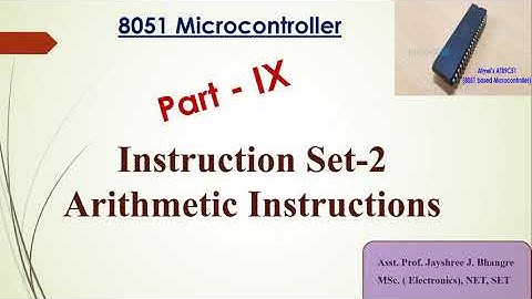 Part 9 of 8051 Microcontroller: Instruction Set-2 (Arithmetic Instructions)