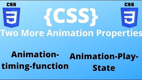 CSS Animation-timing-function and Animation-play-state Explained