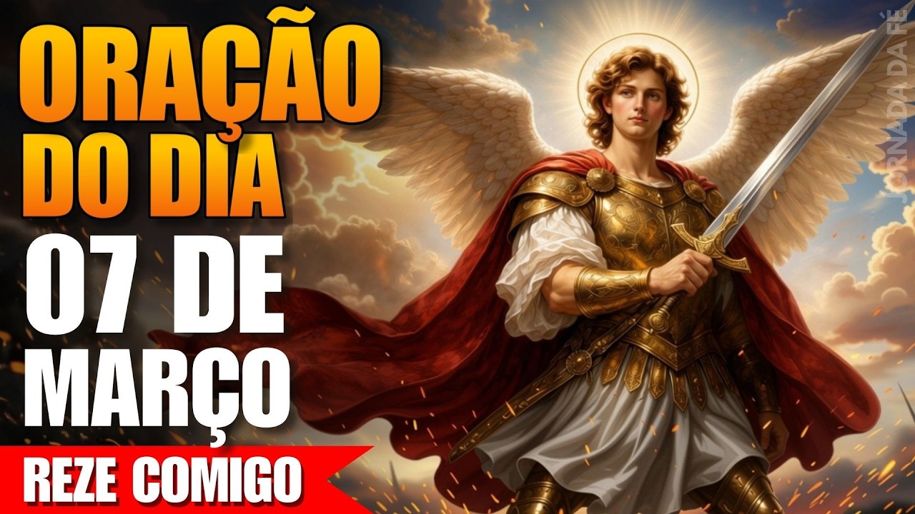 Oração de Hoje a São Miguel Arcanjo - Reze Comigo!