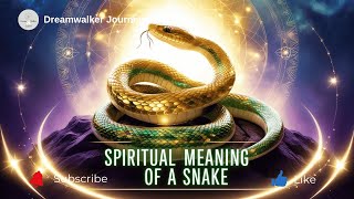 Spiritual Meaning of a Snake | Transformation, Awakening & Hidden Messages Explained