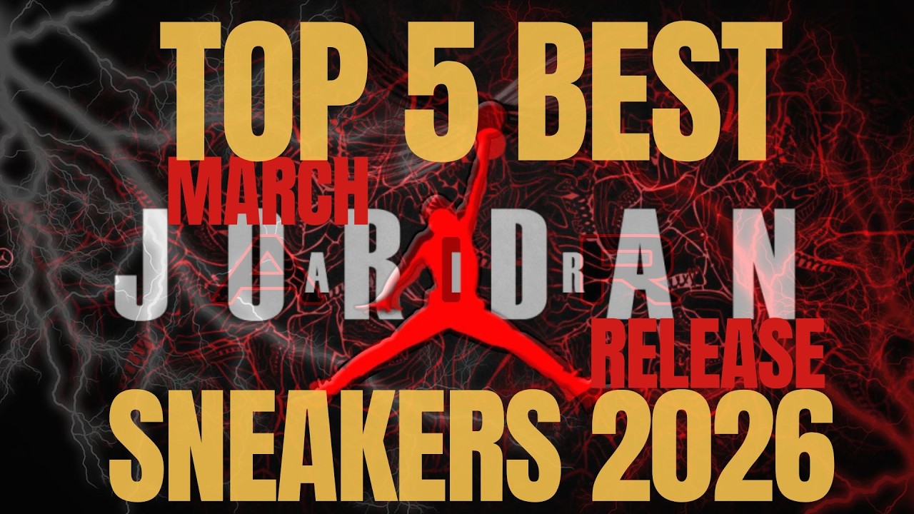 Top 5 BEST Jordan Sneakers Dropping This March 2026 🔥 Must Cop!