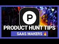 Product hunt tips  tricks  retours dexprience pour un saas