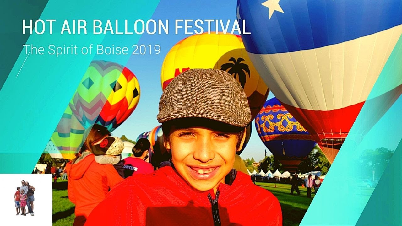 HOT AIR BALLOON FESTIVAL. The spirit of Boise, summer 2019 YouTube
