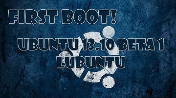 First Boot! - Ubuntu 13.10 Beta 1 Lubuntu (Saucy Salamander) Edition