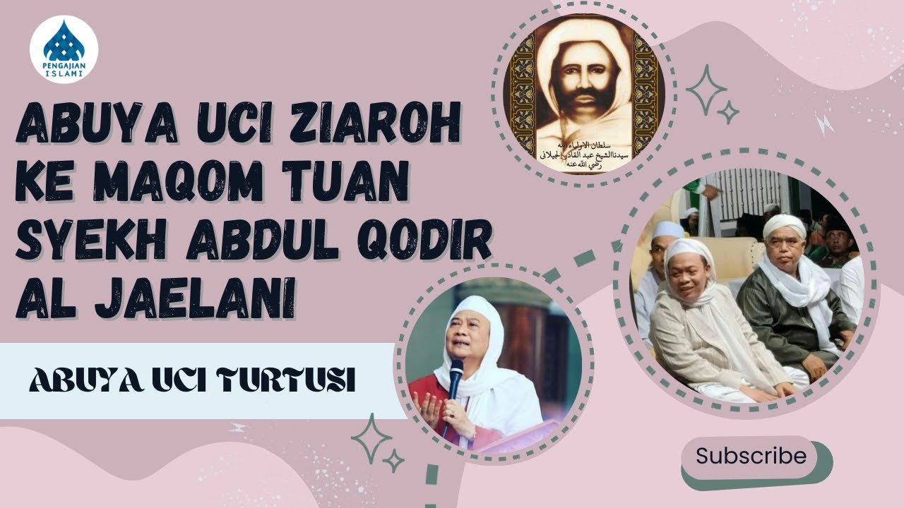 SPESIAL !!! ABUYA UCI ZIAROH MAQOM SYEKH ABDUL QODIR AL JAELANI