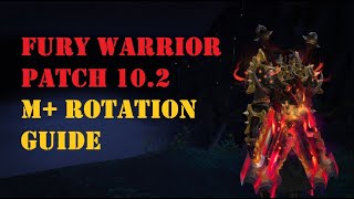 Fury Warrior Mythic+ rotation quick guide (Patch 10.2) (TR titanic rage)