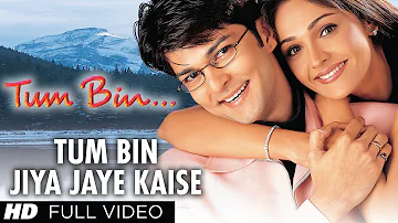 Tum Bin Jiya Jaye Kaise Full Video Song | Tum Bin | Chitra | Nikhil, Vinay | Priyanshu,Sandali Sinha