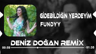 Fundyy - Gidebildiğin Yerdeyim ( Deniz Doğan Remix ) Resimi