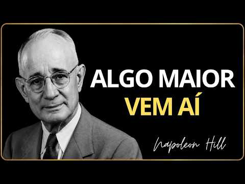 DEUS ESTÁ PREPARANDO VOCÊ PARA ALGO MAIOR | Napoleon Hill