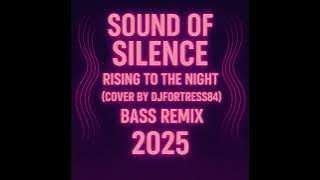 🎧 „Sound of Silence – Rising to the Night (Cover by djfortress84 BassRemix2025)” 👇
