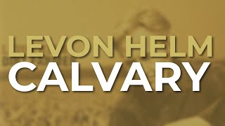 Levon Helm - Calvary (Official Audio)