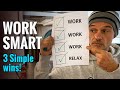 WORK SMARTER !! - 3 simple wins to get more done!