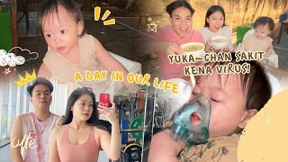 KASIHAN YUKACHAN SAKIT KENA VIRUS | a day in our life