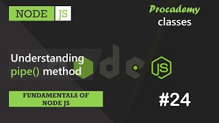 #24 Understanding pipe method | Fundamentals of NODE JS | A Complete NODE JS Course