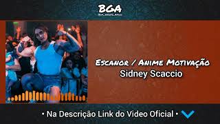 Sidney Scaccio - Escanor / Anime Motivação