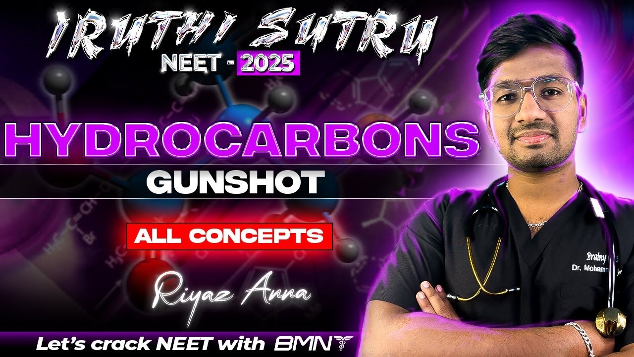 IRUTHI SUTRU ❤️‍? || HYDROCARBONS || CLASS 11 || GUNSHOT || CHEMISTRY || NEET 2025 || BMNT ?