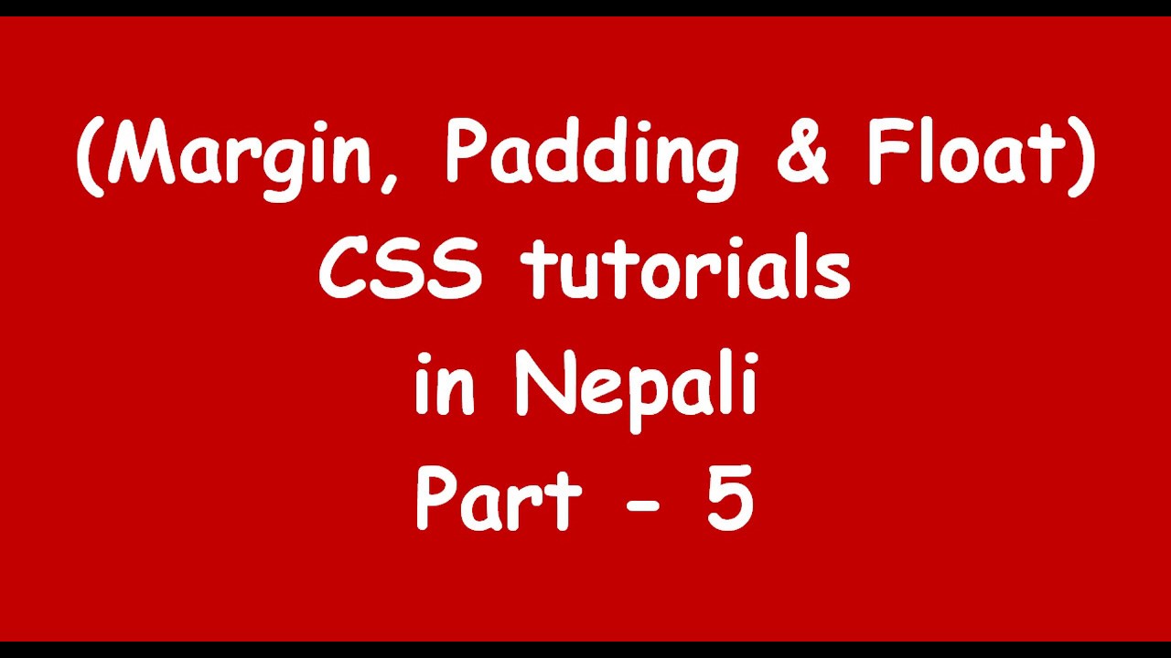 Float, Margin & Padding || CSS complete tutorial Series in Nepali Part ...