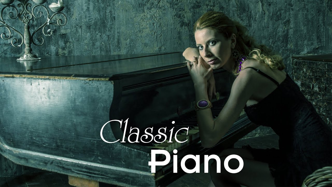 30 Most Famous Classical Piano Pieces Soft Relaxing Love Songs Of All