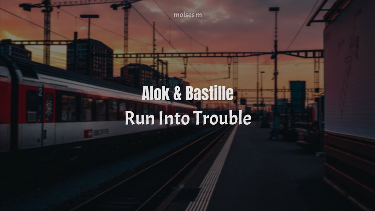 Alok - Run Into Trouble (feat. Bastille) (TRADUÇÃO) - Ouvir Música
