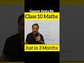 Class 10 Maths in 3 Months ? #shorts #ytshorts #trending #youtube #viral