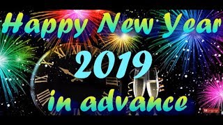 Happy new year 2019 in advance wishes &amp; whatsapp video / status