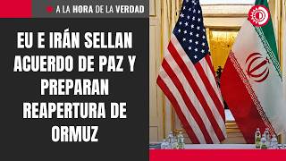 EU e Irán sellan acuerdo de paz y preparan reapertura de Ormuz
